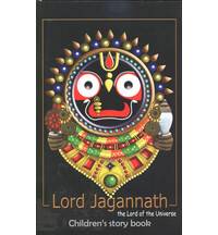 Lord Jagannatha -- The Lord of the Universe (Children's Story Book)